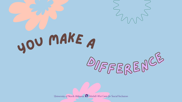 Mitchell-West Center for Social Inclusion graphic saying You Make a Difference