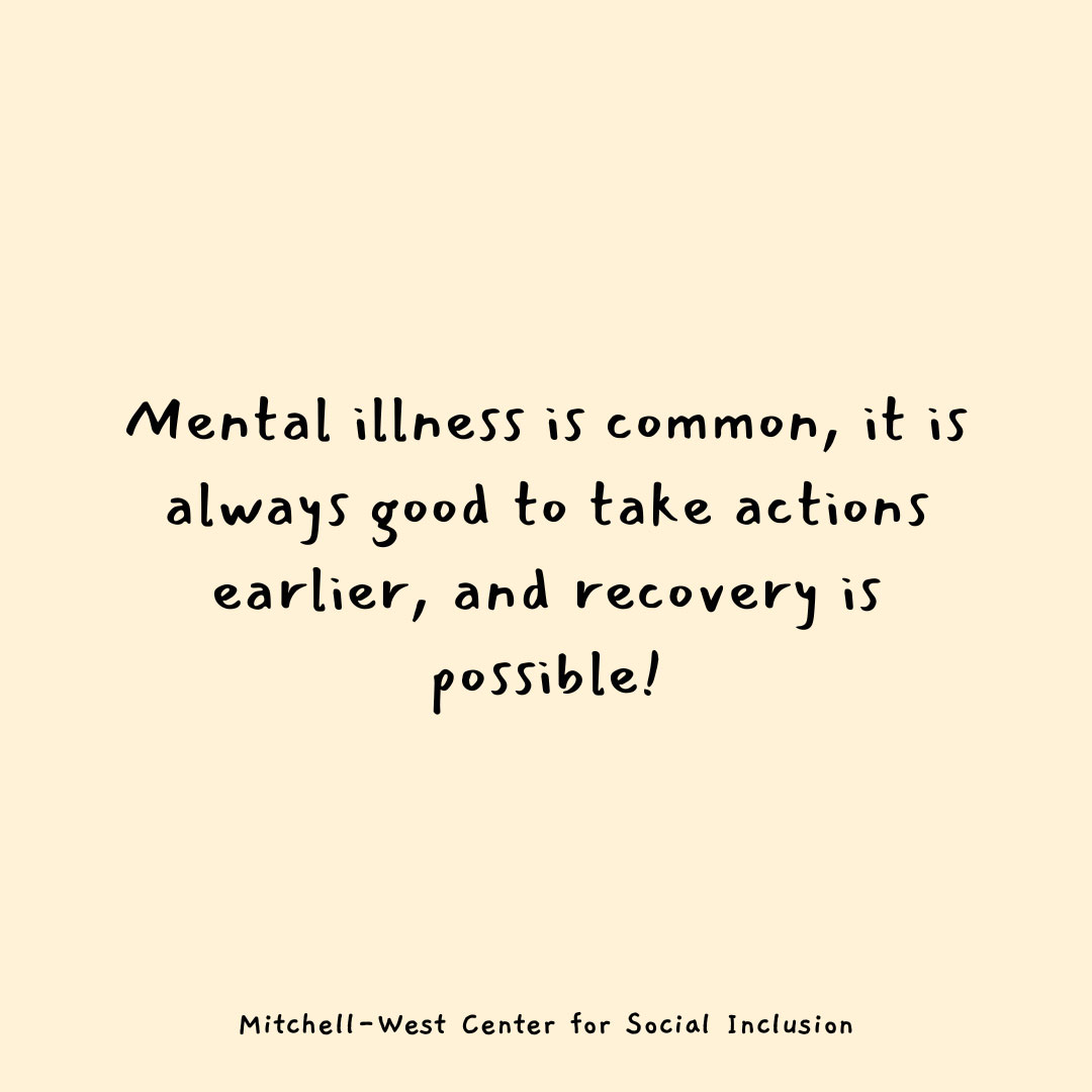 image stating -mental illness is common, it is always good to take actions earlier, and recovery is possible!
