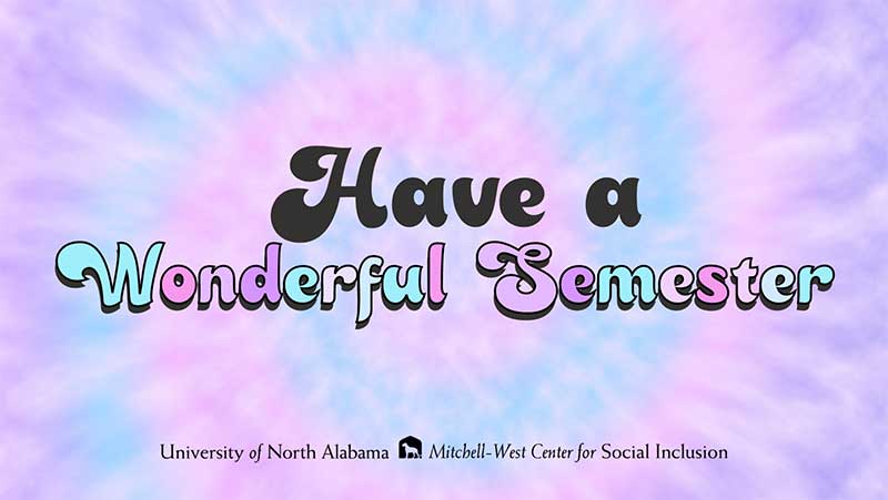 graphic with text saying have a wonderful semester