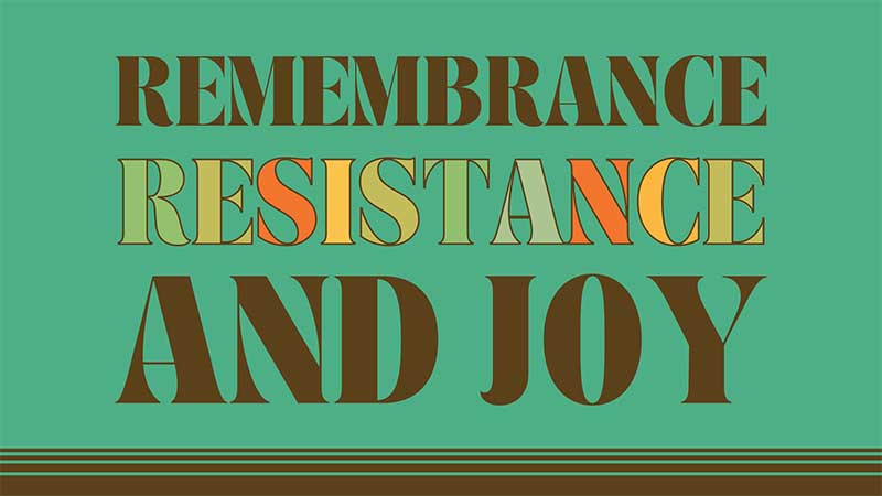 image with text saying Rememberance Resistance and Joy