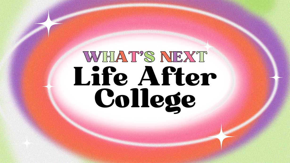 graphic image with text saying life after college
